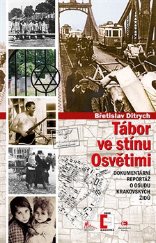 Tábor ve stínu Osvětimi Tábor ve stínu Osvětimi
