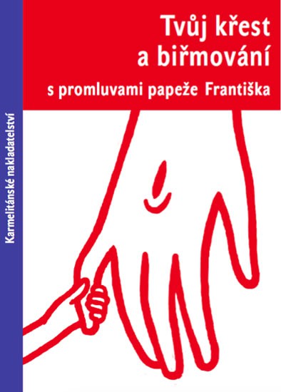 Tvůj křest a biřmování Tvůj křest a biřmování