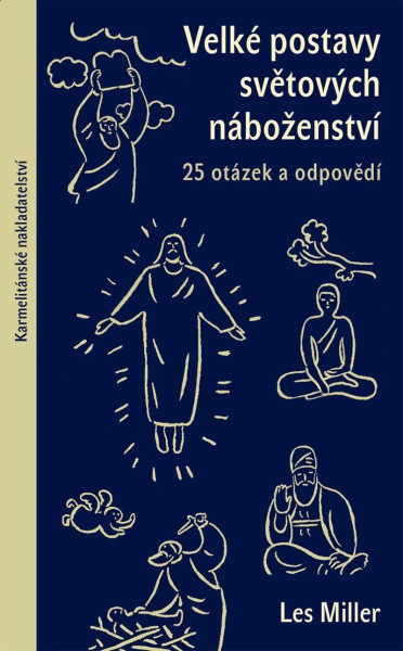 Velké postavy světových náboženství - 25 otázek a odpovědí Velké postavy světových náboženství - 25 otázek a odpovědí