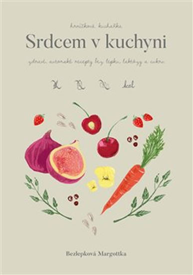 Hrníčková kuchařka: Srdcem v kuchyni - Zdravé, autorské recepty bez lepku, laktózy a cukru Hrníčková kuchařka: Srdcem v kuchyni - Zdravé, autorské recepty bez lepku, laktózy a cukru