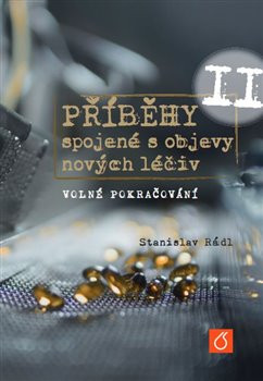 Příběhy spojené s objevy nových léčiv II Příběhy spojené s objevy nových léčiv II