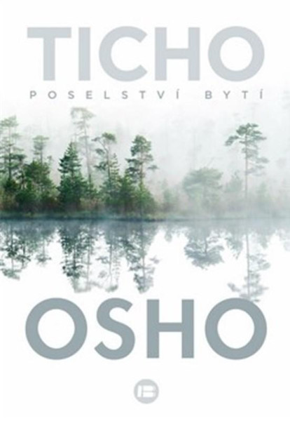 Ticho - Poselství bytí Ticho - Poselství bytí
