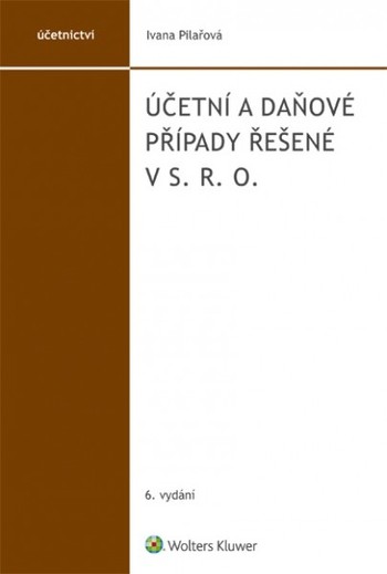 Účetní a daňové případy řešené v s. r. o. Účetní a daňové případy řešené v s. r. o.