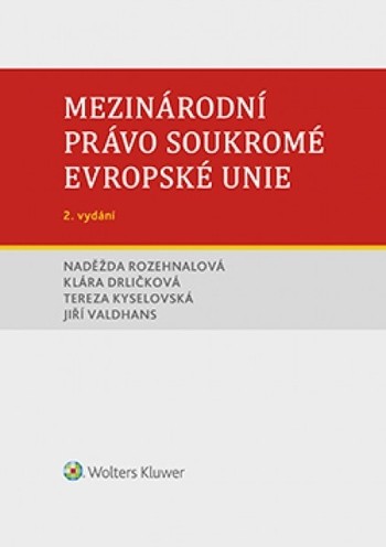 Mezinárodní právo soukromé Evropské unie, 2. vydání Mezinárodní právo soukromé Evropské unie, 2. vydání