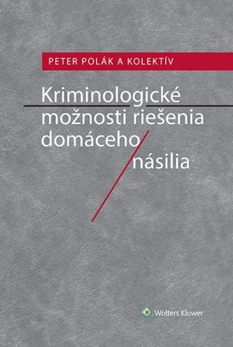 Kriminologické možnosti riešenia domáceho násilia Kriminologické možnosti riešenia domáceho násilia