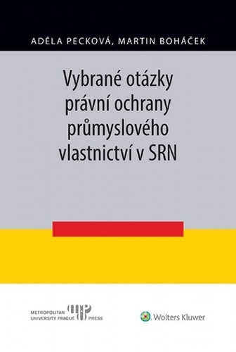 Vybrané otázky právní ochrany průmyslového vlastnictví v SRN