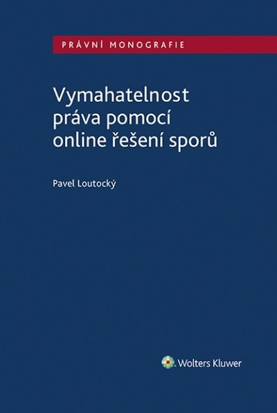 Vymahatelnost práva pomocí online řešení sporů Vymahatelnost práva pomocí online řešení sporů