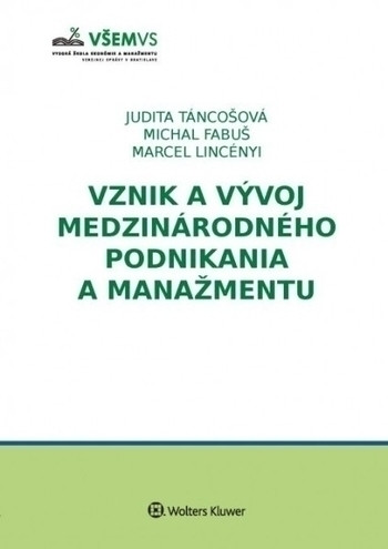 Vznik a vývoj medzinárodného podnikania a manažmentu Vznik a vývoj medzinárodného podnikania a manažmentu