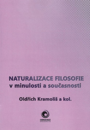 Naturalizace filosofie v minulosti a současnosti Naturalizace filosofie v minulosti a současnosti