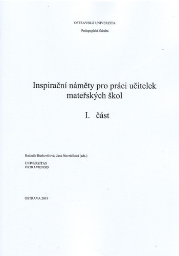 Inspirační náměty pro práci učitelek mateřskách škol - I. část Inspirační náměty pro práci učitelek mateřskách škol - I. část