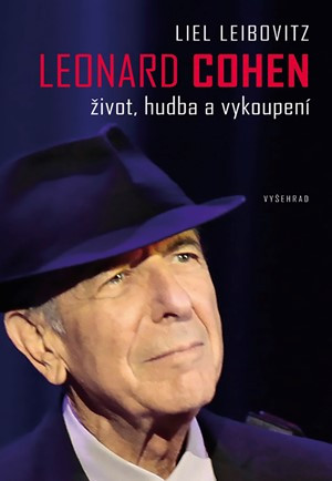 Leonard Cohen. Život, hudba a vykoupení Leonard Cohen. Život, hudba a vykoupení