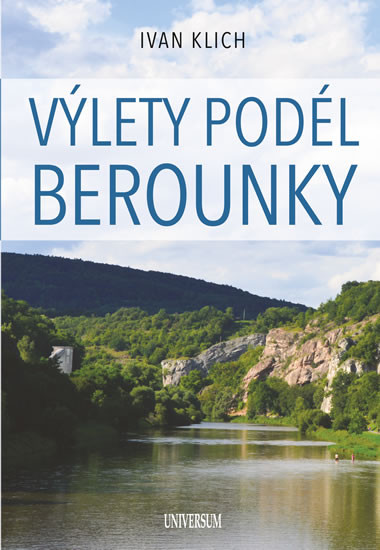 Výlety podél Berounky Výlety podél Berounky