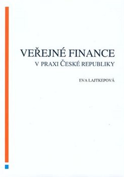 Veřejné finance v praxi České republiky Veřejné finance v praxi České republiky