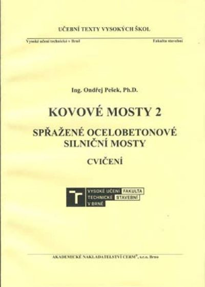 Kovové mosty 2. Spřažené ocelobetonové silniční mosty. Cvičení Kovové mosty 2. Spřažené ocelobetonové silniční mosty. Cvičení