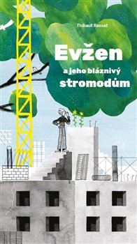 Evžen a jeho bláznivý stromodům Evžen a jeho bláznivý stromodům