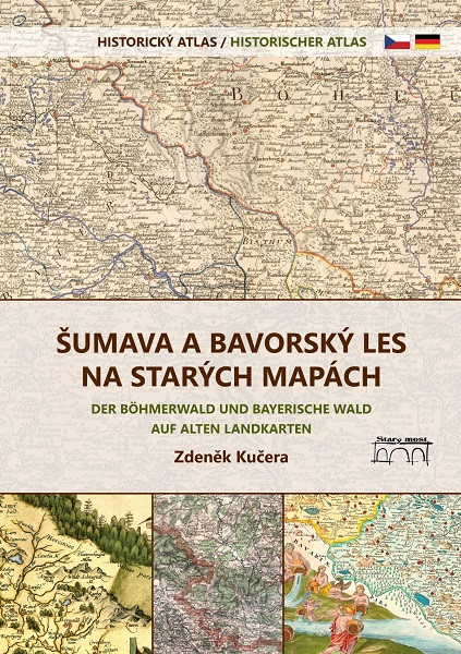 Šumava a Bavorský les na starých mapách Šumava a Bavorský les na starých mapách