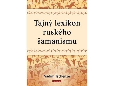 Tajný lexikon ruského šamanismu Tajný lexikon ruského šamanismu
