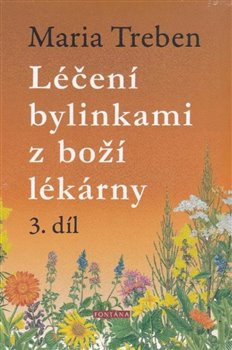 Léčení bylinkami z boží lékárny 3.díl Léčení bylinkami z boží lékárny 3.díl