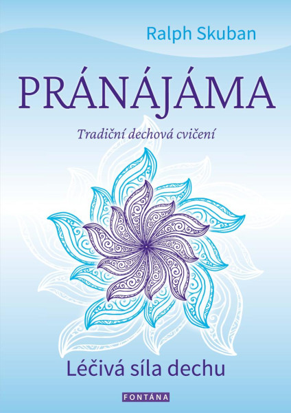 Pránájáma - Tradiční dechová cvičení Pránájáma - Tradiční dechová cvičení