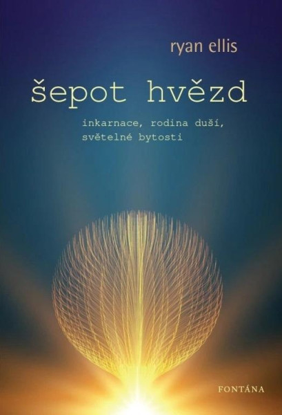 Šepot hvězd - Inkarnace, rodina duší, světelné bytosti Šepot hvězd - Inkarnace, rodina duší, světelné bytosti