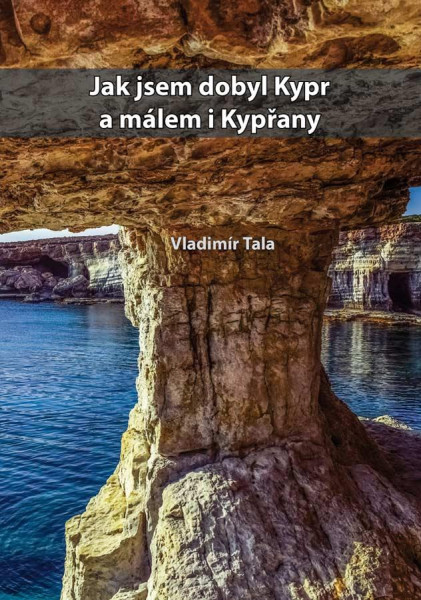 Jak jsem dobyl Kypr a málem i kypřany Jak jsem dobyl Kypr a málem i kypřany