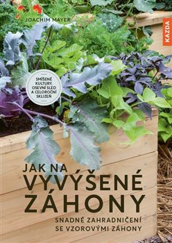 Jak na vyvýšené záhony Jak na vyvýšené záhony