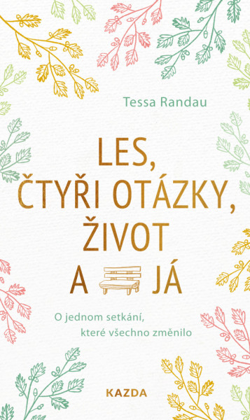 Les, čtyři otázky, život a já Les, čtyři otázky, život a já