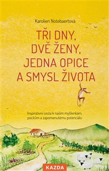 Tři dny, dvě ženy, jedna opice a smysl života Tři dny, dvě ženy, jedna opice a smysl života