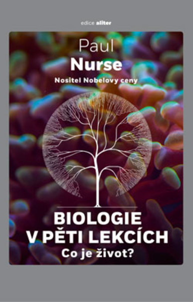 Biologie v pěti lekcích Co je život?