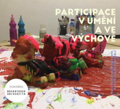 Participace v umění a ve výchově Participace v umění a ve výchově
