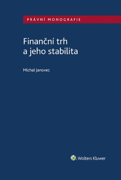 Finanční trh a jeho stabilita Finanční trh a jeho stabilita