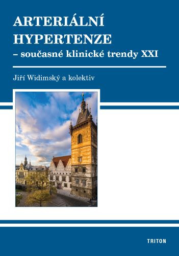 Arteriální hypertenze - současné klin. trendy XXI Arteriální hypertenze - současné klin. trendy XXI