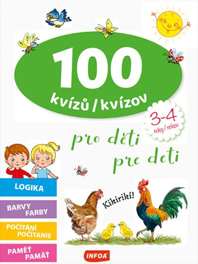 100 kvízů pro děti (3-4 roky) - 100 kvízov pre deti (3-4 rokov) (CZ-SK vydanie) 100 kvízů pro děti (3-4 roky) - 100 kvízov pre deti (3-4 rokov) (CZ-SK vydanie)