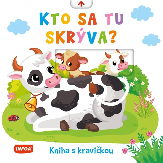 Kto sa tu skrýva? Kniha s kravičkou Kto sa tu skrýva? Kniha s kravičkou