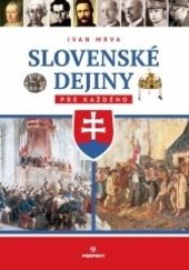 Slovenské dejiny pre každého Slovenské dejiny pre každého
