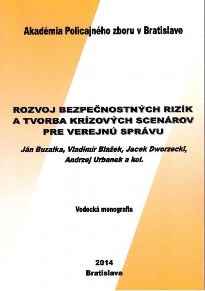 Rozvoj bezpečnostných rizík a tvorba krízových scenárov pre verejnú správu Rozvoj bezpečnostných rizík a tvorba krízových scenárov pre verejnú správu