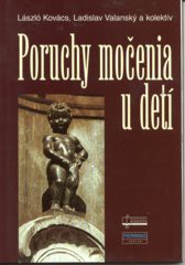 Poruchy močenia u detí Poruchy močenia u detí