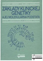 Základy klinickej genetiky a jej molekulárna podstata