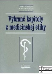 Vybrané kapitoly z medicínskej etiky Vybrané kapitoly z medicínskej etiky