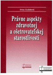 Právne aspekty zdravotnej a ošetrovateľskej starostlivosti Právne aspekty zdravotnej a ošetrovateľskej starostlivosti