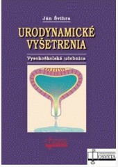 Urodynamické vyšetrenia Urodynamické vyšetrenia