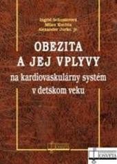 Obezita a jej vplyvy na kardiovaskulárny systém v detskom veku Obezita a jej vplyvy na kardiovaskulárny systém v detskom veku