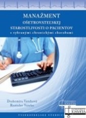 Manažment ošetrovateľskej starostlivosti o pacientov s vybranými chronickými chorobami Manažment ošetrovateľskej starostlivosti o pacientov s vybranými chronickými chorobami