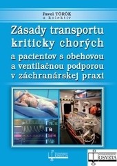 Zásady transportu kriticky chorých a pacientov s obehovou a ventilačnou podporou v záchranárskej praxi Zásady transportu kriticky chorých a pacientov s obehovou a ventilačnou podporou v záchranárskej praxi