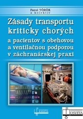 Zásady transportu kriticky chorých a pacientov s obehovou a ventilačnou podporou v záchranárskej praxi