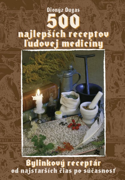 500 najlepších receptov ľudovej medicíny 500 najlepších receptov ľudovej medicíny