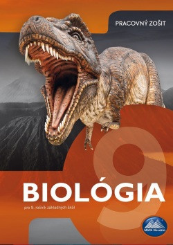 Biológia - pracovný zošit pre 9. ročník ZŠ Biológia - pracovný zošit pre 9. ročník ZŠ