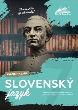 Slovenský jazyk Pracovný zošit pre 7. ročník ZŠ a 2. ročník GOŠ Slovenský jazyk Pracovný zošit pre 7. ročník ZŠ a 2. ročník GOŠ