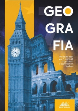 GEOGRAFIA 7 Pracovný zošit pre 7. ročník ZŠ a GOŠ GEOGRAFIA 7 Pracovný zošit pre 7. ročník ZŠ a GOŠ