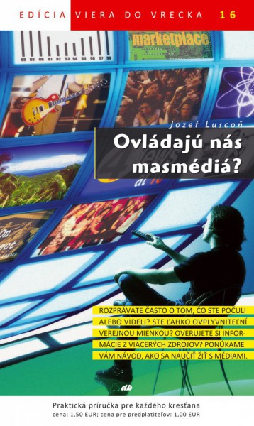 Ovládajú nás masmédiá? Ovládajú nás masmédiá?
